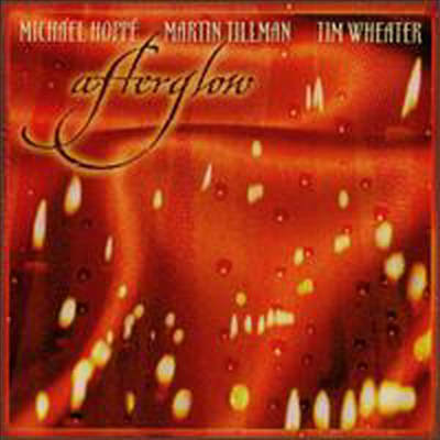 Michael Hoppe / Martin Tillman / Tim Wheater - Afterglow (CD)