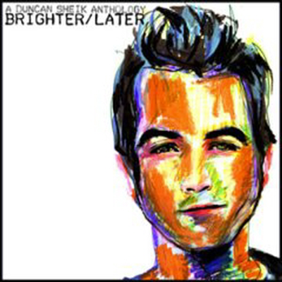 Duncan Sheik - Brighter &amp; Later: A Duncan Sheik Anthology (2CD) (Digipack)