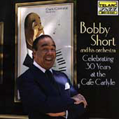 Bobby Short And His Orchestra - Celebrating 30 Years At The Cafe Carlyle (CD)