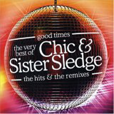 Chic / Sister Sledge - Good Times - The Very Best of the Hits &amp; Remixes (CD)