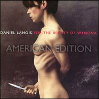 Daniel Lanois - For The Beauty Of Wynona (CD-R)