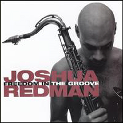 Joshua Redman - Freedom In Groove (CD-R)