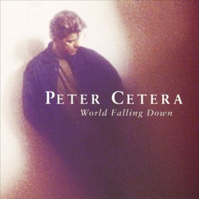 Peter Cetera - World Falling Down (CD-R)