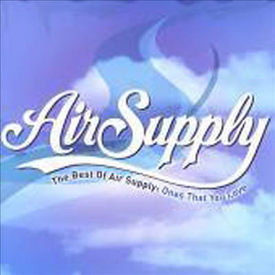 Air Supply - Best Of Air Supply: Ones That You Love (CD)