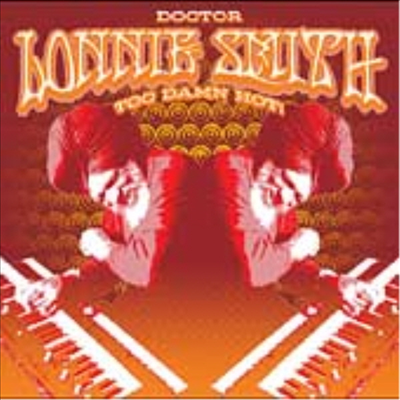 Dr. Lonnie Smith - Too Damn Hot (CD)