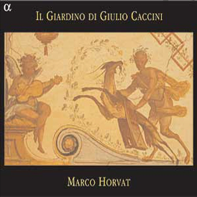 카치니 : 그대 날개달린 사랑이여 (Caccini : Il Giardino Di Giulio Caccini - Tu Ch Ai Le Penne, Amore)(CD) - Marco Horvat