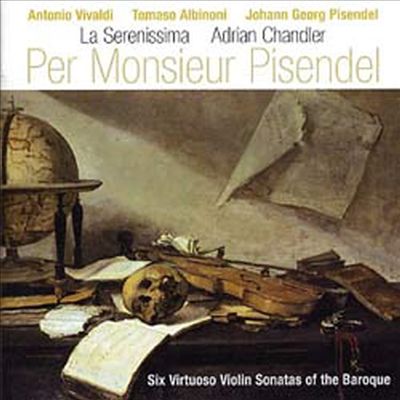 비발디, 알비노니, 피젠델 : 바이올린 소나타 (Vivaldi, Pisendel, Albinoni : Violin Sonatas)(CD) - La Serenissima