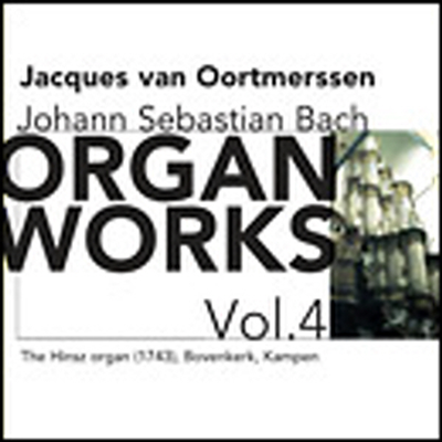 바흐 : 오르간 작품 4집 - 토카타, 트리오, 협주곡, 환상곡 (Bach : Organ Works, Vol. 4)(CD) - Jacques Van Oortmerssen