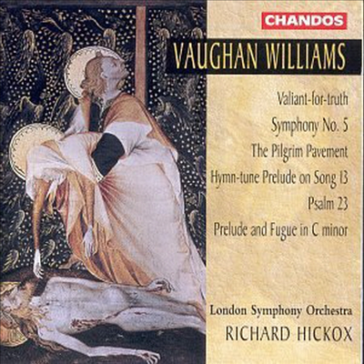 본 윌리엄스 : 교향곡 5번, 천로역정 (Vaughan Williams : Symphony No.5, The Pilgrim Pavement)(CD) - Richard Hickox