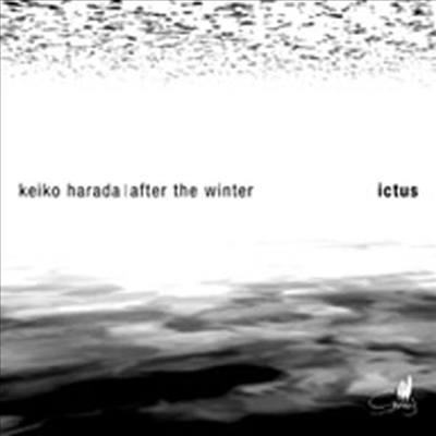 케이코 하라다 : 실내악 작품집 (Keiko Harada : After The Winter)(CD) - Ensemble Ictus