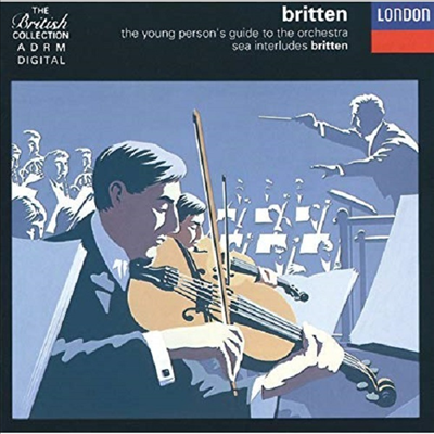 브리튼: 청소년을 위한 관현악 입문, 피터 그라임스 (Britten : The Young Person`S Guide To The Orchestra, Peter Grimes, Etc)(CD) - Benjamin Britten