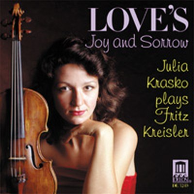 사랑의 기쁨과 슬픔 - 크라이슬러 : 바이올린 작품집 (Love`s Joy And Sorrow - Kreisler : Violin Works)(CD) - Julia Knasko