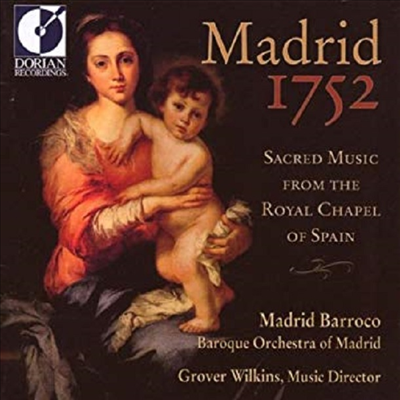 1752년 마드리드 - 스페인 왕실 교회의 음악 (Madrid 1752 - Sacred Music from the Royal Chapel of Spain)(CD) - Grover Wilkins