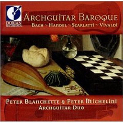 기타 듀오로 듣는 바로크 음악 - 바흐, 헨델, 스카를라티, 비발디 (Archguitar Baroque - Bach, Handel, Scarlatti, Vivaldi)(CD) - Archguitar Duo (Peter Blanchette,Peter Michelini)