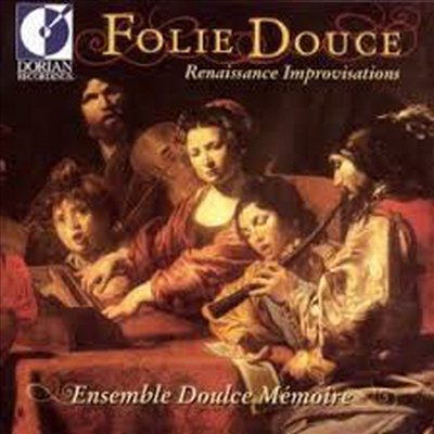 달콤한 어리석음 - 르네상스 즉흥연주 (Folie Douce - Rennaissance Improvisations)(CD) - Ensemble Doulce Memoire