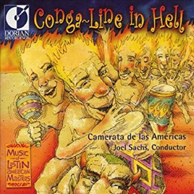 지옥의 콩가라인 - 라틴 아메리카 작곡가 작품집 (Conga Line in Hell - Modern Classics from Latin America)(CD) - Joel Sachs