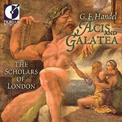 [수입 CD] Handel : Acis and Galatea 헨델 : 아시스와 갈라테아- The Scholars Barque Ensemble 