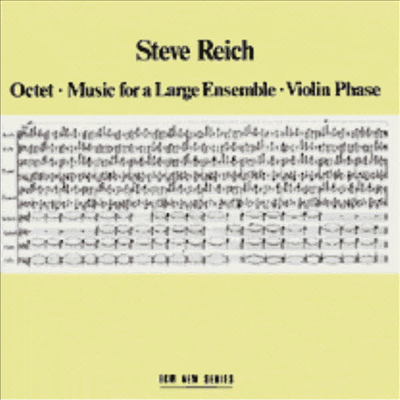 라이히 : 팔중주, 큰 앙상블을 위한 음악, 바이올린 페이즈 (Reich : Octet, Music for a Large Ensemble, Violin Phase)(CD) - Steve Reich