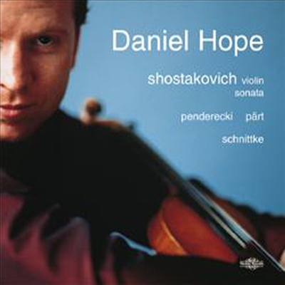 쇼스타코비치, 패르트, 슈니트케 : 바이올린 작품집 (Shostakovich, Penderecki, Schnittke : Violin Works)(CD) - Daniel Hope