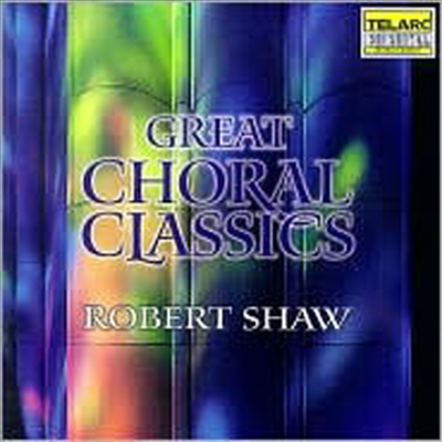 위대한 합창 클래식 (Great Choral Classics)(CD) - Robert Shaw