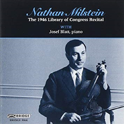 나단 밀스타인의 1946년 실황 연주집 (Nathan Milstein - The 1946 Library of Congress Recital)(CD) - Nathan Milstein