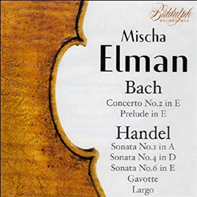 바흐 : 바이올린 협주곡 2번, 헨델: 바이올린 소나타 1, 4, 6번 (Bach : Violin Concerto No.2, Handel : Violin Sonata No.1, 4, 6) - Mischa Elman