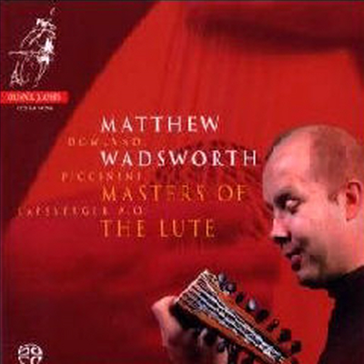 다울랜드, 피치니니, 캅스베르너 : 류트 작품집 (Dowland, Piccinini, Kapsberger - Master of the Lute) (SACD Hybrid) - Matthew Wadsworth