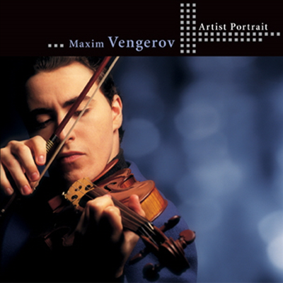 아티스트의 초상 - 막심 벤게로프 (Artist Portrait - Maxim Vengerov)(CD) - Maxim Vengerov