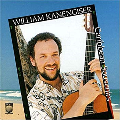 카넨가이저 - 캐러비안 수비니어 (Kanengiser - Caribbean Souvenirs)(CD) - William Kanengiser