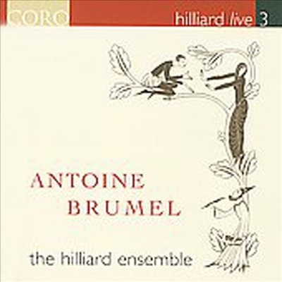 브뤼멜: 작품집 (라이브 3집) (Antoine Brumel (Hilliard Live, Vol. 3)(CD) - Hilliard Ensemble