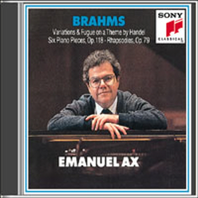 브람스 : 헨델 변주곡, 여섯 개의 피아노 소품집, 랩소디 (Brahms : Handel Variations And Fugue, Piano Pieces Op.118, Rhapsodies Op.79)(CD) - Emanuel Ax