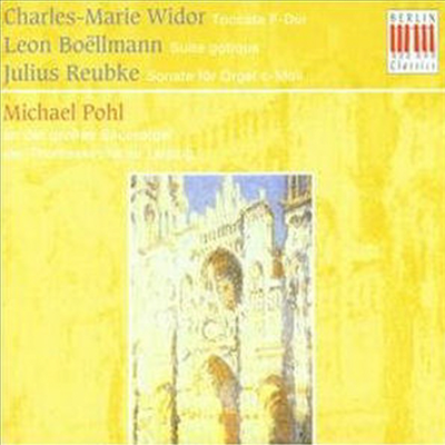 비도르 : 오르간 교향곡 5번 - 토카타, 뵐만 : 고딕 조곡, 로이브케 : 오르간 소나타 (Widor : Organ Symphony No. 5 - Toccata, Boellmann : Suite Gothique For Organ Op.25, Reubke : Sonata For Organ On The 94