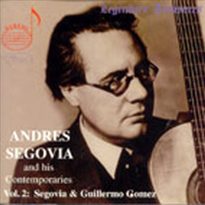 안드레스 세고비아와 그 동시대인 2집 - 길레르모 고메즈 (Andres Segovia and His Contemporaries Vol. 2 - Guillermo Gomez)(CD) - Andres Segovia