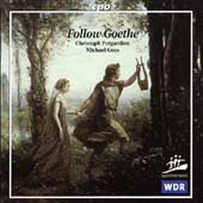 괴테 시에 의한 베토벤, 볼프, 슈베르트, 피츠너, 그리그, 슈만, 쇠크 등의 가곡 (Follow Goethe)(CD) - Christoph Pregardien