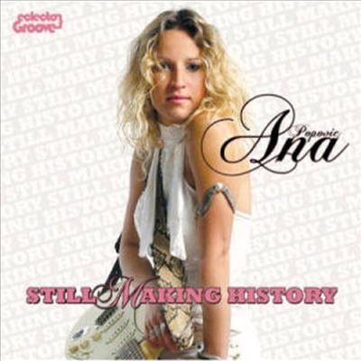 Ana Popovic - Still Making History