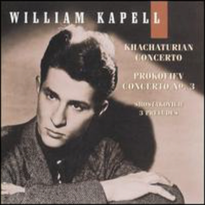 하차투리안: 피아노 협주곡, 프로코피에프: 피아노 협주곡 3번 (Khachaturian: Concerto; Prokofiev: Concerto No.3)(CD) - William Kapell