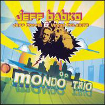 Jeff Babko/Jeff Coffin/Vinnie Colaiuta - Mondo Trio (CD)