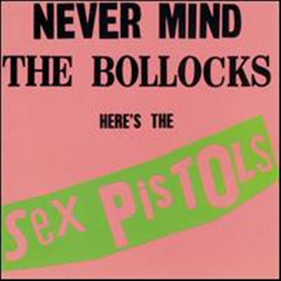 Sex Pistols - Never Mind the Bollocks Here&#39;s the Sex Pistols