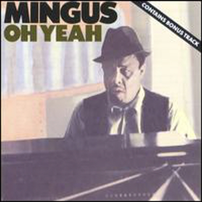 Charles Mingus - Oh Yeah (Bonus Tracks) (CD-R)