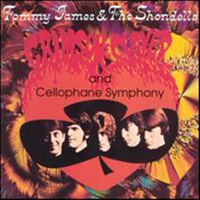 Tommy James & The Shondells - Crimson & Clover/Cellophane Symphony