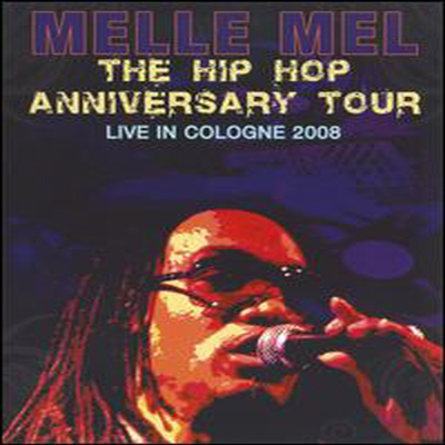 Grandmaster Melle Mel - Hip Hop Anniversary Europe Tour (DVD)(2008)