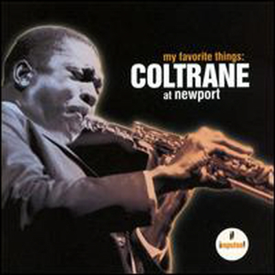 John Coltrane - My Favorite Things: Coltrane at Newport (Restored) (Remastered)(CD)