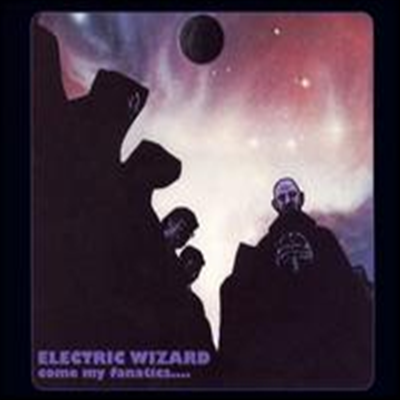 Electric Wizard - Come My Fanatics... (Bonus Tracks)(Remastered)(Digipack)