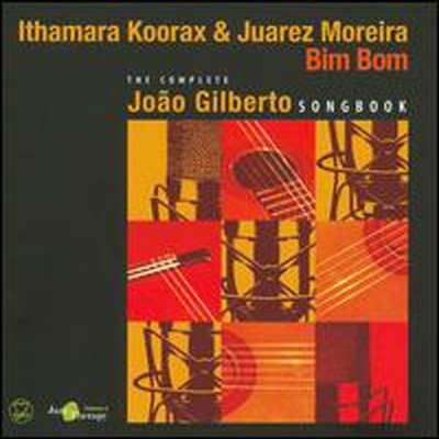 Ithamara Koorax &amp; Juarez Moreira - Bim Bom: The Complete Joao Gilberto Songbook (CD)