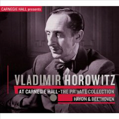 호로비츠 - 카네기 공연 (At Carnegie Hall: Private Collection - Haydn & Beethoven)(CD) - Vladimir Horowitz