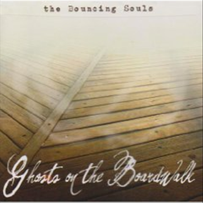 Bouncing Souls - Ghosts on the Boardwalk