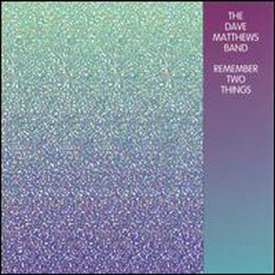 Dave Matthews Band - Remember Two Things (CD)