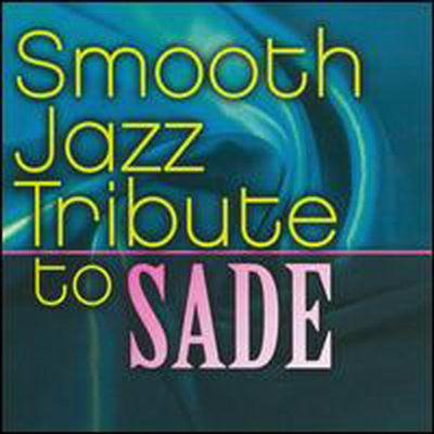 Smooth Jazz All Stars (Tribute To Sade) - Smooth Jazz Tribute to Sade (CD-R)
