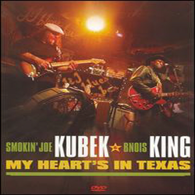 Smokin&#39; Joe Kubek &amp; Bnois King - My Heart&#39;s in Texas (지역코드1)(DVD)(2006)