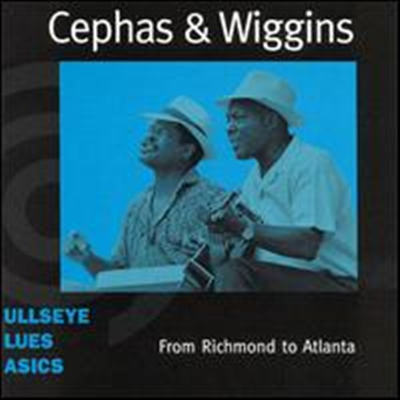 Cephas &amp; Wiggins - From Richmond to Atlanta